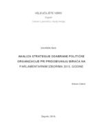 Analiza strategije odabrane političke organizacije pri pridobivanju birača na parlamentarnim izborima 2015. godine
 