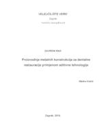 Proizvodnja metalnih konstrukcija za dentalne restauracije primjenom aditivne tehnologije
 