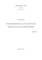 prikaz prve stranice dokumenta Značaj brendiranja u hotelijerstvu na primjeru hotela The Westin Zagreb